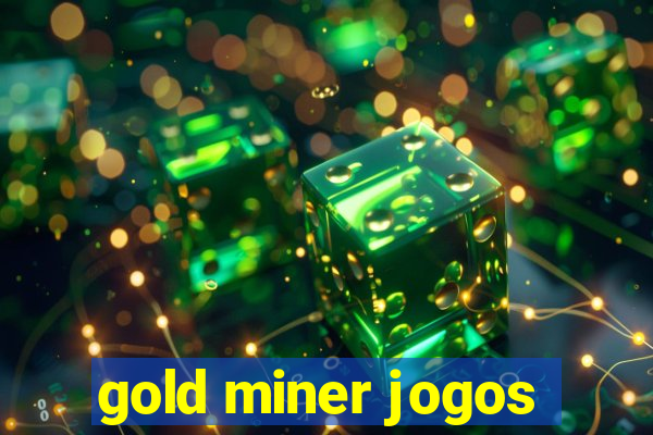 gold miner jogos